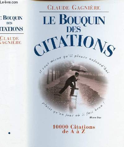 LE BOUQUIN DES CITATIONS : 10000 CITATIONS DE A A Z