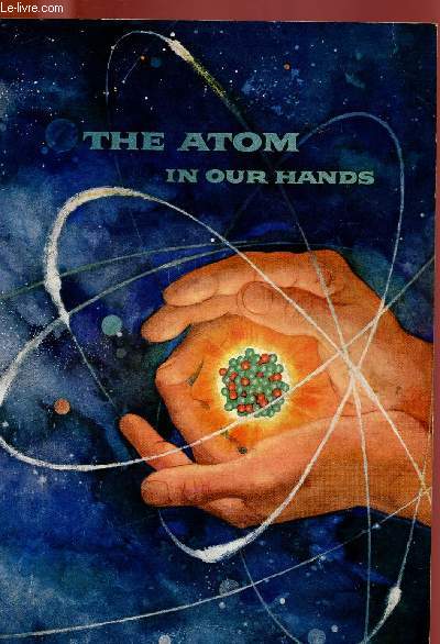 THE ATOM IN OUR HANDS