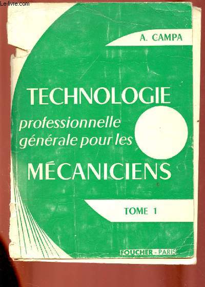 TECHNOLOGIE PROFESSIONNELLE GENERAL POUR LES MECANICIENS - TOME 1