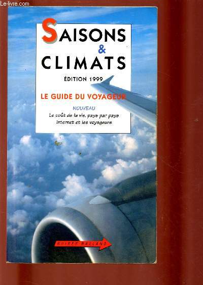 SAISONS & CLIMATS EDITION 1999 : LE GUIDE DU VOYAGEUR