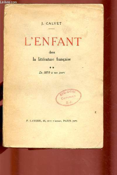 L'ENFANT dans la littrature franaise - TOME 2 : DE 1870 A NOS JOURS