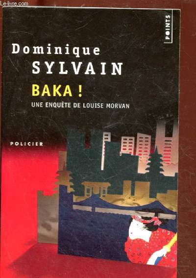 BAKA ! : Une enqute de Louise Morvan (POLICIER - COLLECTION POINTS NP2158)