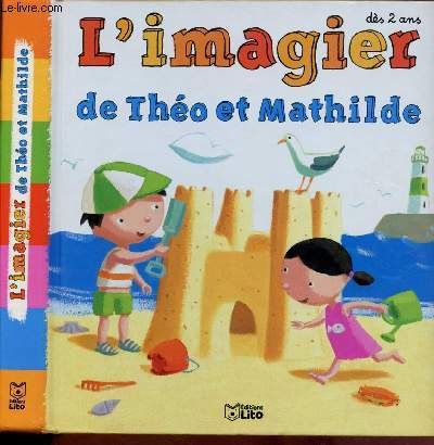 L'IMAGIER DE THEO ET MATHILDE - DES 2 ANS (Je m'habille,  l'cole, au parc, le cirque, les formes et volumes,  la plage, les animaux)
