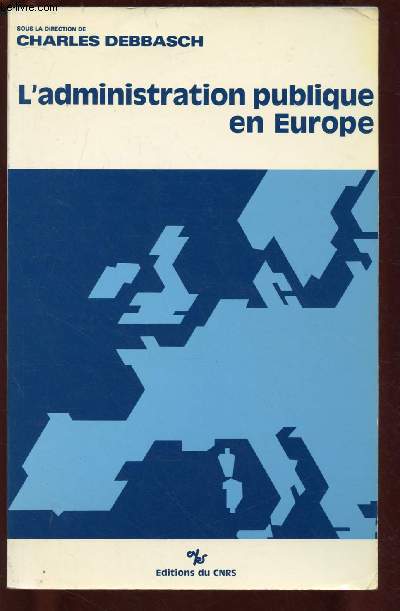 L'ADMINISTRATION PUBLIQUE EN EUROPE - Actes du colloque tenu  Aix en Octobre 1987