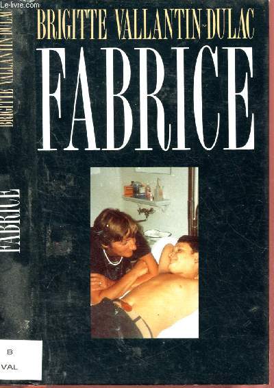FABRICE (ROMAN : Ds sa naissance, Fabrice a t condamn par les mdecins : son organismes est priv de dfenses immunitaires ...)