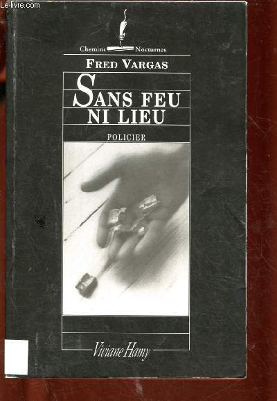 SANS FEU NI LIEU (ROMAN) - COLLECTION CHEMINS NOCTURNES