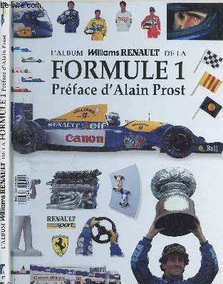 L'ALBUM WILLIAMS RENAULT DE LA FORMULE 1 [SPORT - COURSE DE VOITURE] - Prface d'Alain Prost.