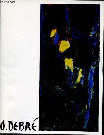 CATALOGUE D'EXPOSITION - OLIVIER DEBRE -NOV/DEC 1968 / BORDEAUX - GALERIE DES BEAUX-ARTS