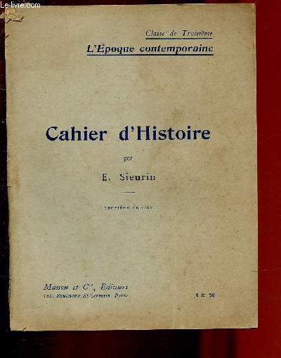 CAHIER D'HISTOIRE - CLASSE DE TROISIEME - L'EPOQUE CONTEMPORAINE