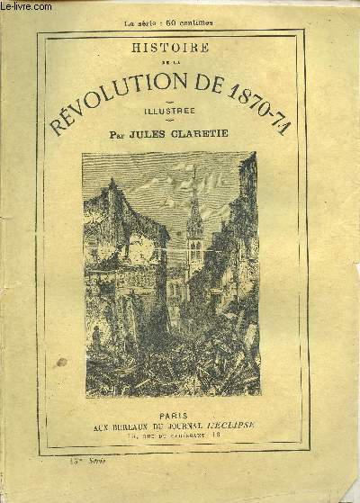 15 EME SERIE - HISTOIRE DE LA REVOLUTION DE 1870-71
