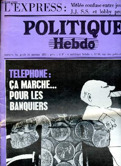 N15 - 14 JANVIER 1971 - L'EXPRESS - POLITIQUE HEBDO : Telephone : Ca marche ... pour les banquiers - L'euzkadi aprs Burgos - La IIIe Internationale face au fascisme (  propos d