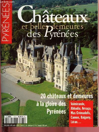 Pyrnes-Magazine - Hors-Srie - Hiver 1995 : Chteaux et belles demeures des Pyrnes : Chteaux de Valmirande, d'Arnaga, de Tostat, de Sauveterre, de Jau, de Lran, d'Urtubie, de St-Quentin-la-Tour, d'Arcangues, de Momas, d'Orgeix, nde Maulon,etc