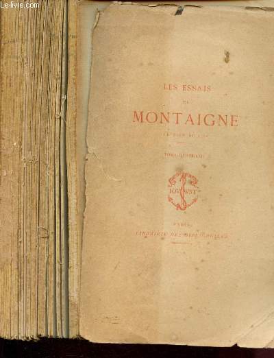 Les essais de Montaigne - Tome IV en 1 volume