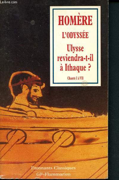 L'Odyse : Ulyse reviendra-t-il  Ithaque ? - Chants I  VII (Collection 