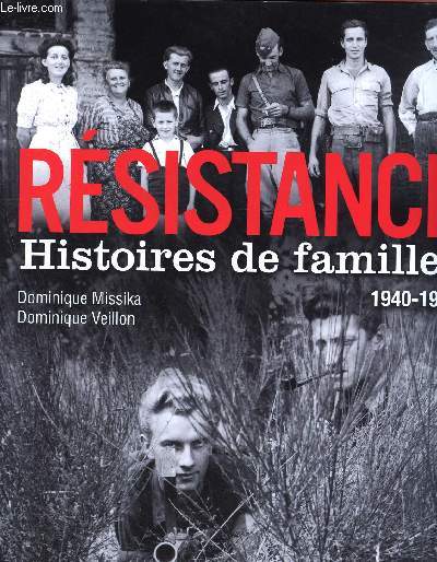 Rsistance - Histoires de familles 1940 - 1945