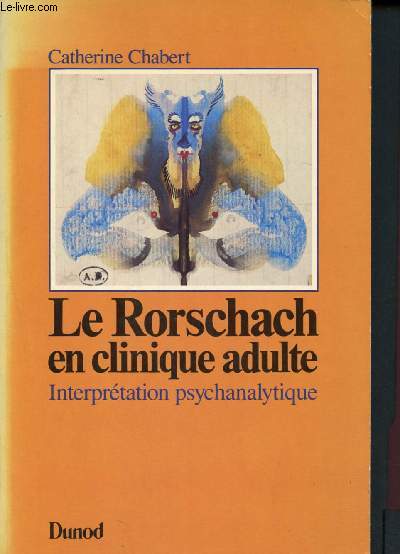 Le Rorschach en clinique adulte : Interprtation psychanalytique - Collection Psychismes