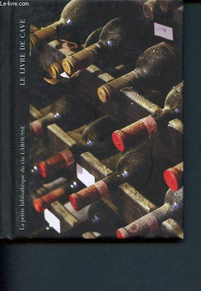 Le livre de cave - La petite bibliothque du vin Larousse