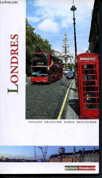 Londres - voyager, dcouvrir, partir, rencontrer - Guides Mondeos