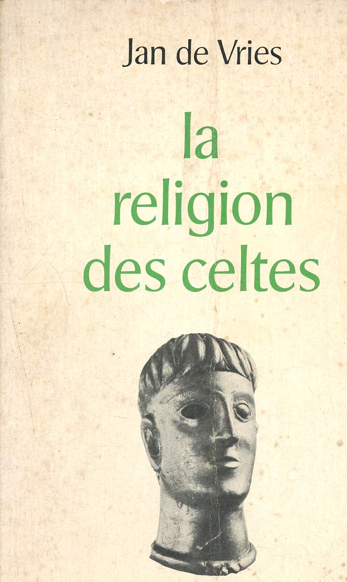 La religion des celtes - bibliothque historique, collection les religions de l'humanit
