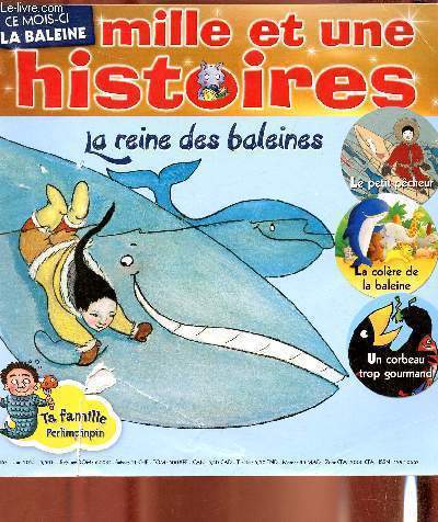 Mille et une histoires - n163 Juin 2014 - Ce mois-ci : la baleine - la reine des baleines - un corbeau trop gourmand - la colre de la baleine - le petit pcheur - mes jeux - l'aquarium de flix - ma bd : les aventures de loulou - ...