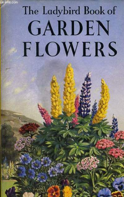 THE LADYBIRD BOOK OF GARDEN FLOWERS