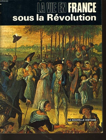 LA VIE EN FRANCE SOUS LA REVOLUTION
