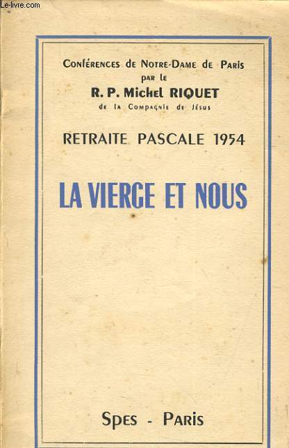 RETRAITE PASCALE 1954 - La vierge et nous