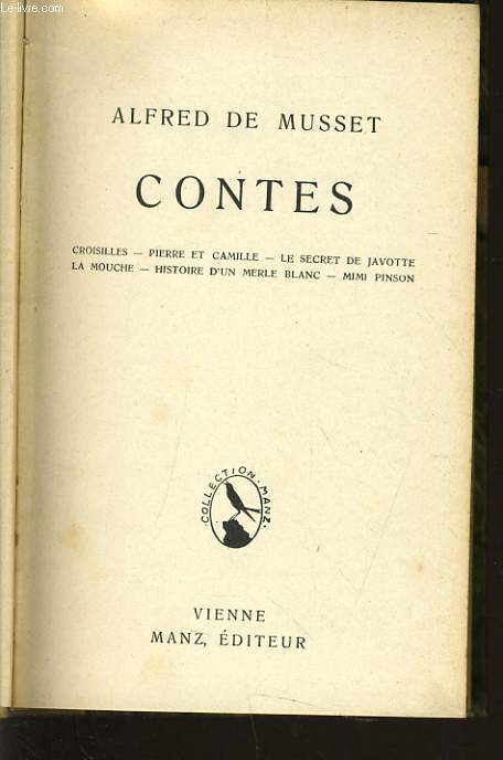 CONTES : croisilles, Pierre et Camille, le secret de Javotte, la mouche, histoire d'un merle blanc, mimi pinson