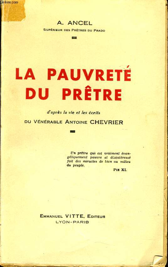 LA PAUVRETE DU PRETRE d'aprs la vie et les crits du vnrable Antoine Chevrier