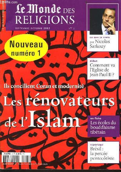 LE MONDE RELIGIEUX n1 : Ils concilent Coran et modernit - Les rnovateurs de l'islam. - Ce que je crois par Nicolas Sarkozy - Dbat : Comment va l'glise de Jean Paul II ?