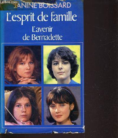 L'ESPRIT DE FAMILLE - TOME 1 : L'AVENIR DE BERNADETTE.