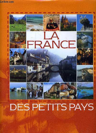 LA FRANCE - DES PETITS PAYS.