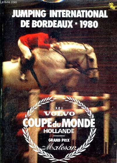 JUMPING INTERNATIONAL DE BORDEAUX 5-6-7 DECEMBRE 1980 - FEI VOLVO COUPE DU MONDE HOLLANDE GRAND PRIX MALESAN.