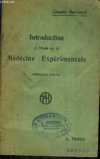 INTRODUCTION A L'ETUDE DE LA MEDECINE EXPERIMENTALE - PREMIERE PARTIE.