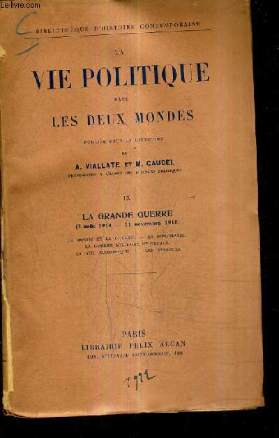 LA VIE POLITIQUE DANS LES DEUX MONDES - IX : LA GRANDE GUERRE 2 AOUT 1914 - 11 NOVEMBRE 1918.