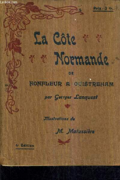 LA COTE NORMANDE DE HONFLEUR A OUISTREHAM /4E EDITION.
