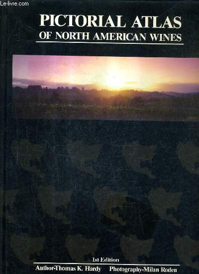 PICTORAL ATLAS OF NORTH AMERICAIN WINES - 1ST EDITION.
