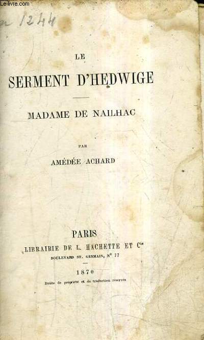 LE SERMENT D'HEDWIGE - MADAME DE NAILHAC.