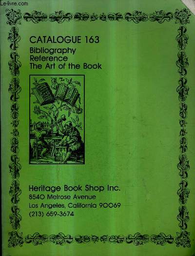 CATALOGUE ANGLAIS : CATALOGUE 163 HERITAGE BOOK SHOP - BIBLIOGRAPHY REFERENCE THE ART OF THE BOOK.