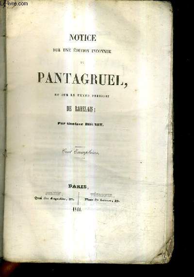NOTICE SUR UNE EDITION INCONNUE DU PANTAGRUEL ET SUR LE TEXTE PRIMITIF DE RABELAIS / 100 EXEMPLAIRES.