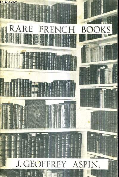 CATALOGUE EN ANGLAIS : CATALOGUE N47 J.GEOFFREY ASPIN - RARE FRENCH BOOKS.