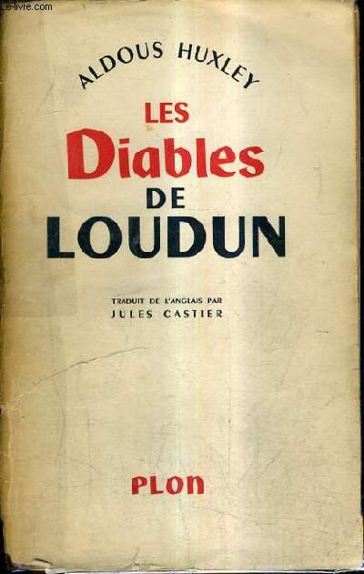 LES DIABLES DE LOUDUN - ETUDE D'HISTOIRE ET DE PSYCHOLOGIE.