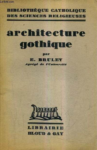 ARCHITECTURE GOTHIQUE / BIBLIOTHEQUE CATHOLIQUE DES SCIENCES RELIGIEUSES.