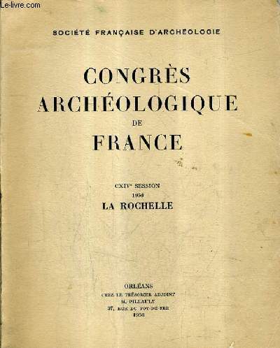CONGRES ARCHEOLOGIQUE DE FRANCE CXIVE SESSION 1956 LA ROCHELLE.