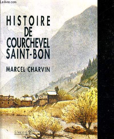 HISTOIRE DE COURCHEVEL SAINT BON.