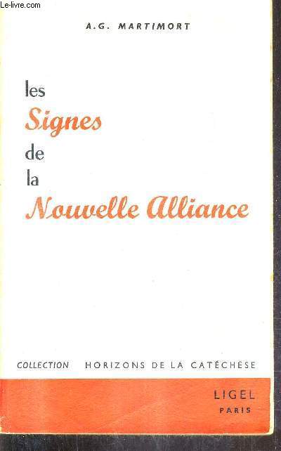 LES SIGNES DE LA NOUVELLE ALLIANCE / COLLECTION HORIZONS DE LA CATECHESE N325.
