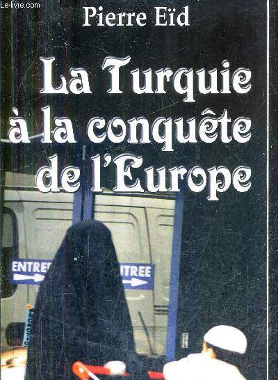 LA TURQUIE A LA CONQUETE DE L'EUROPE.