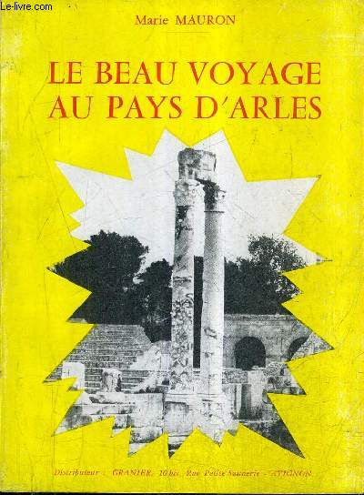 LE BEAU VOYAGE AU PAYS D'ARLES.