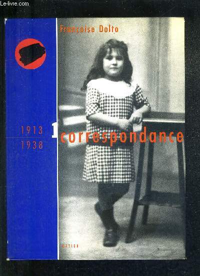 CORRESPONDANCE 1 - 1913-1938.