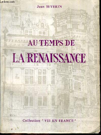 AU TEMPS DE LA RENAISSANCE MATHIEU DE CROIXVAL PAGE DE SA MAJESTE HENRI II / COLLECTION VIE EN FRANCE.